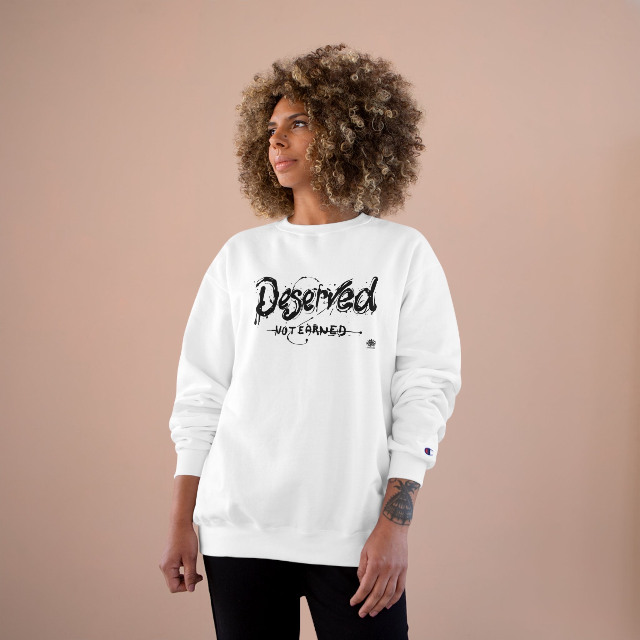 Kngdom &quot;DRIP&quot; (Deserved- Not Earned) - Unisex Champion Sweatshirt W/ Blk Side Kngdom Logo