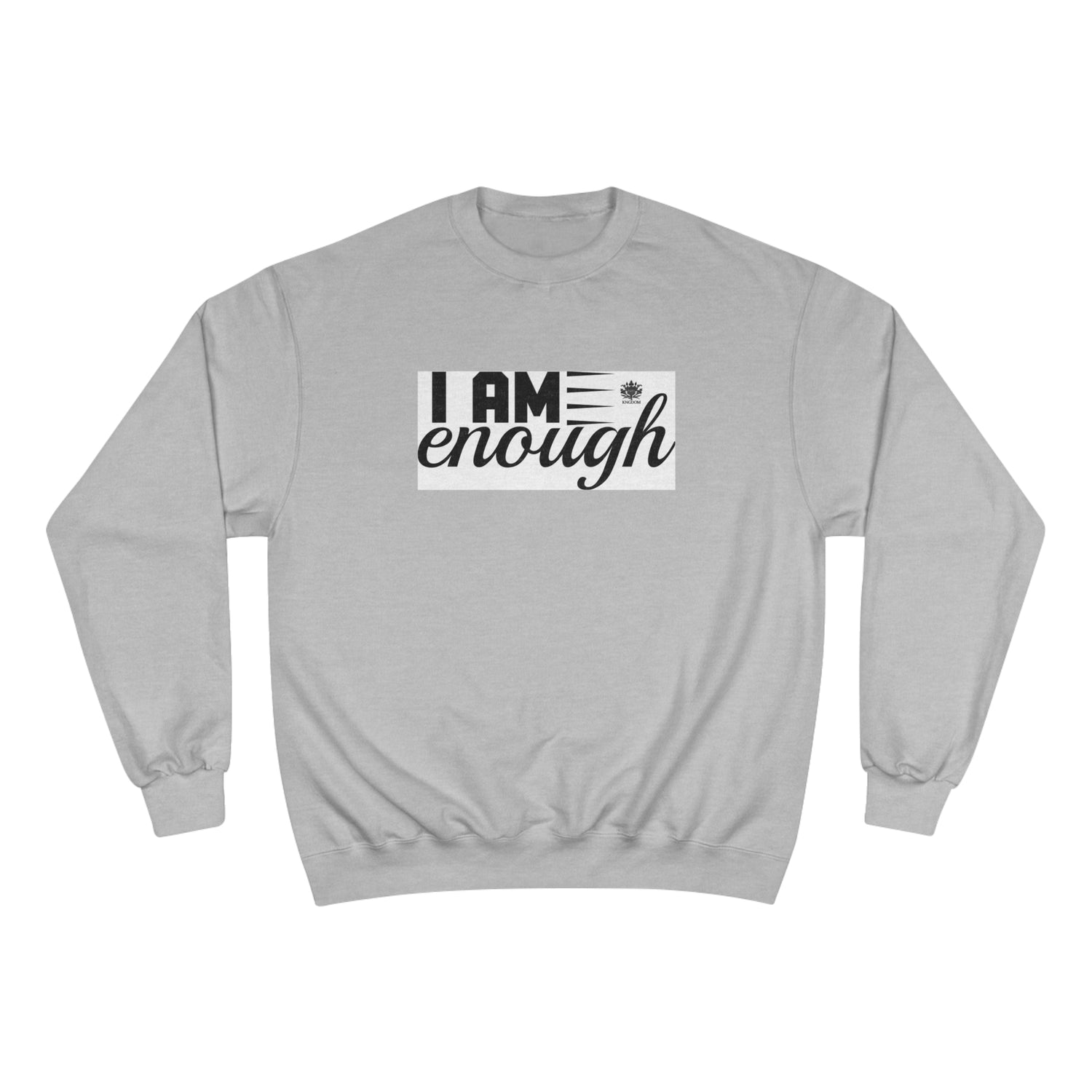 Kngdom &quot;DRIP&quot; (I AM ENOUGH)- Unisex Champion Sweatshirt W/ Kngdom Logo