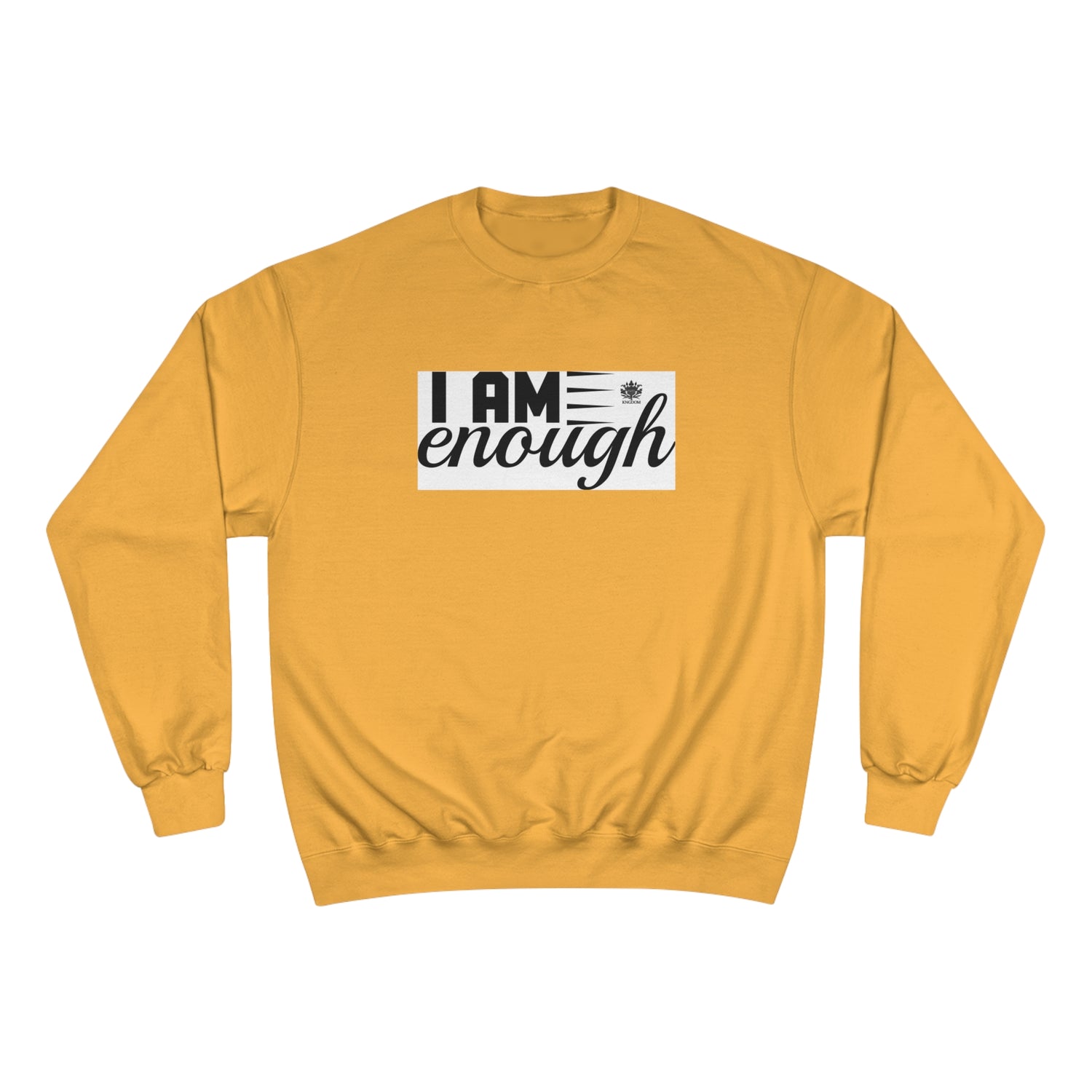 Kngdom &quot;DRIP&quot; (I AM ENOUGH)- Unisex Champion Sweatshirt W/ Kngdom Logo