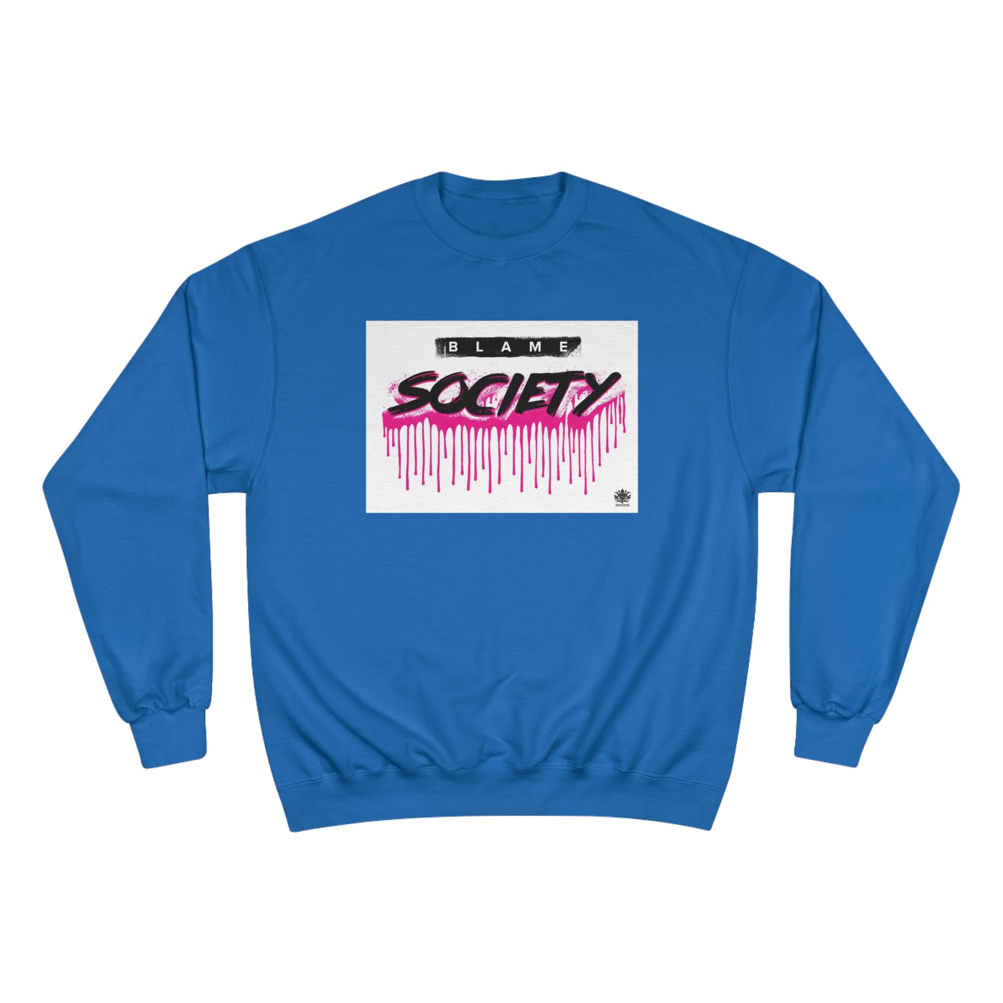 Kngdom &quot;DRIP&quot; (Blame Society) - Unisex Champion Sweatshirt W/ Blk Kngdom Logo