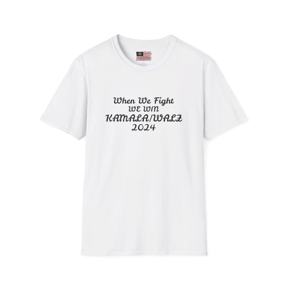 &quot;When We Fight, WE WIN KAMALA/WALZ 2024&quot;(QUOTES)- Unisex Softstyle T-Shirt W/ Kngdom Logo