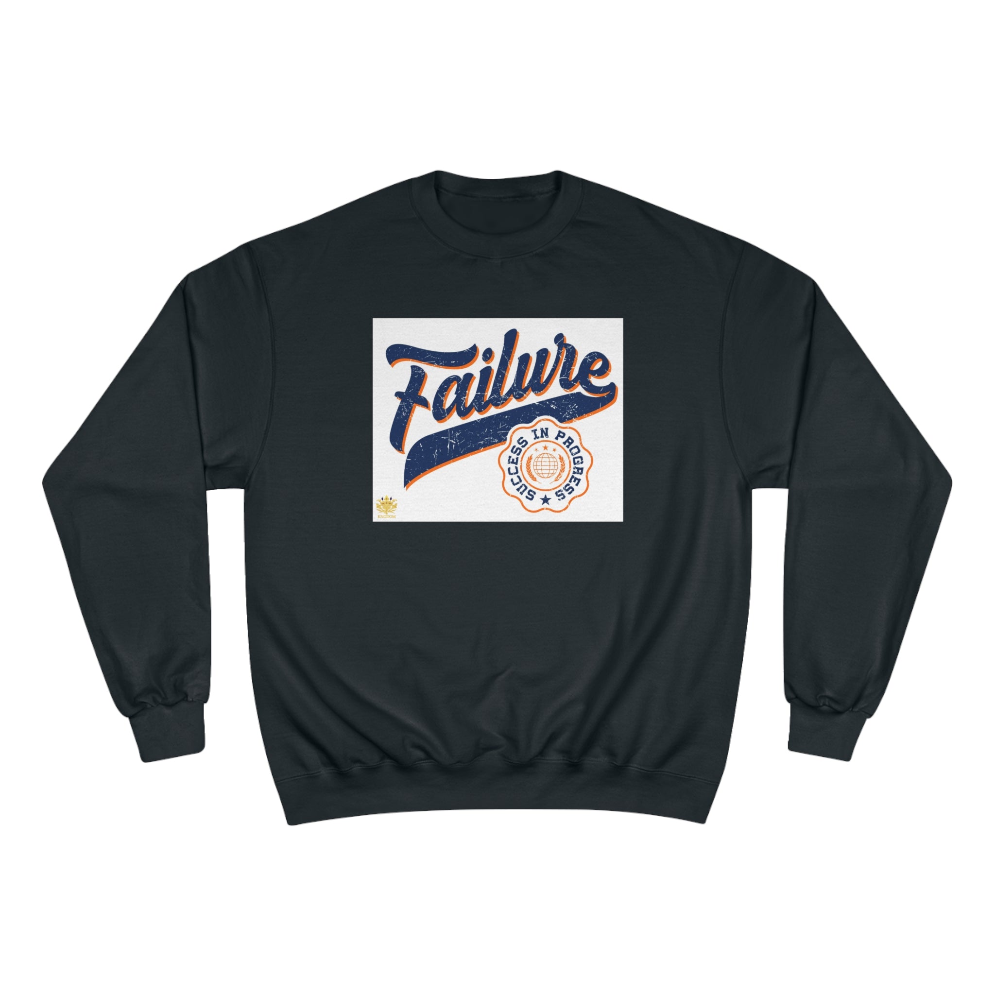 &quot;Failure-Success In Progress&quot;- Unisex Champion Sweatshirt W/ Kngdom Logo