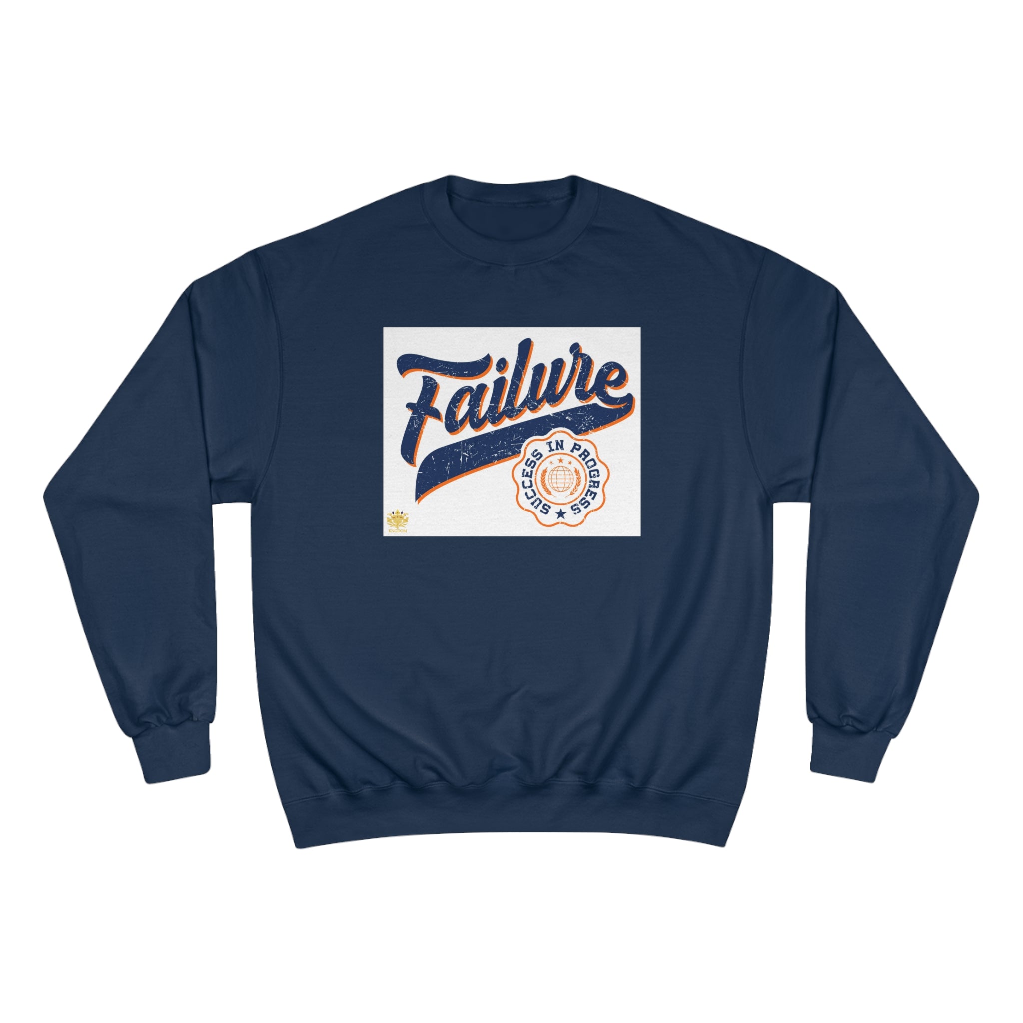 &quot;Failure-Success In Progress&quot;- Unisex Champion Sweatshirt W/ Kngdom Logo