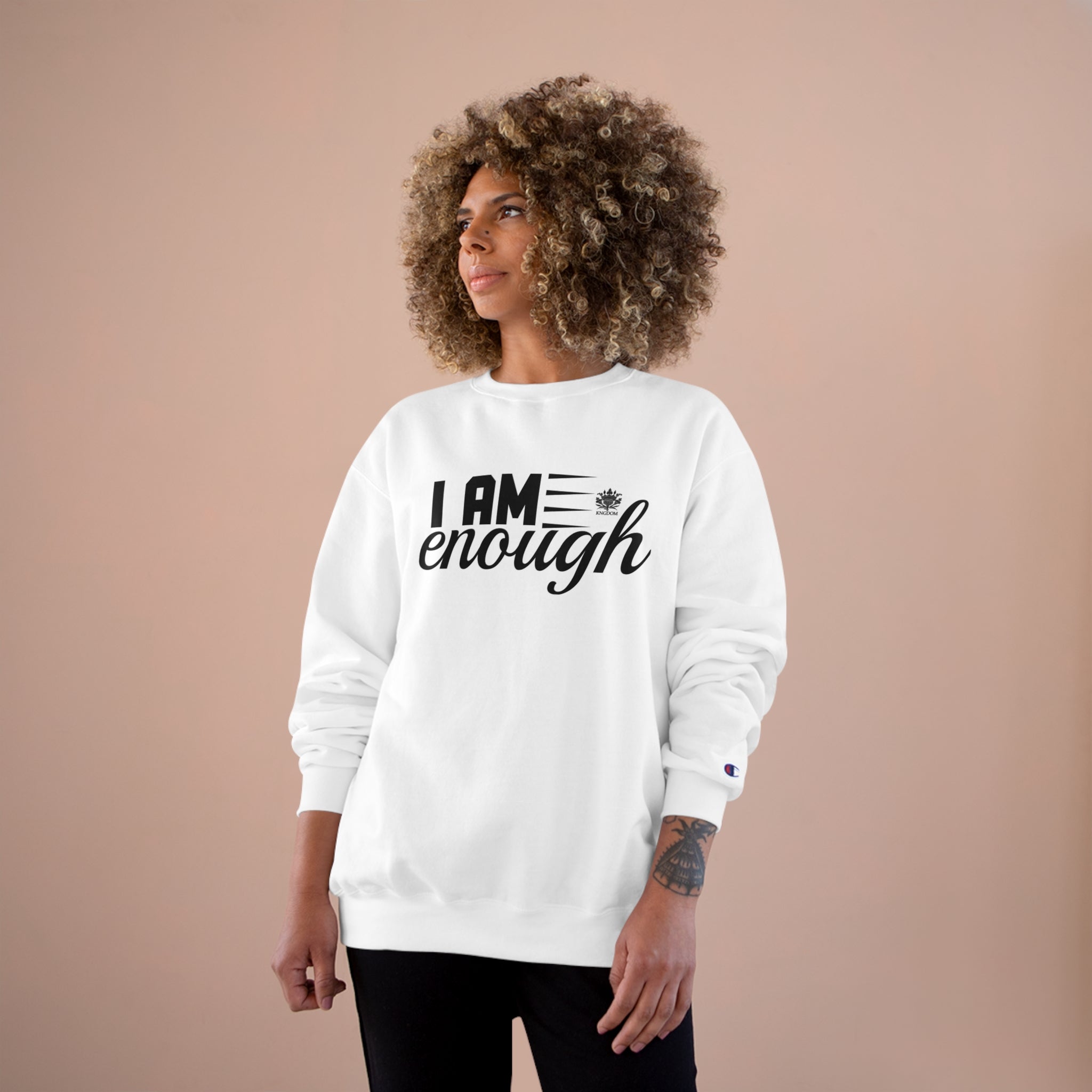 Kngdom &quot;DRIP&quot; (I AM ENOUGH)- Unisex Champion Sweatshirt W/ Back Side Blk Kngdom Logo