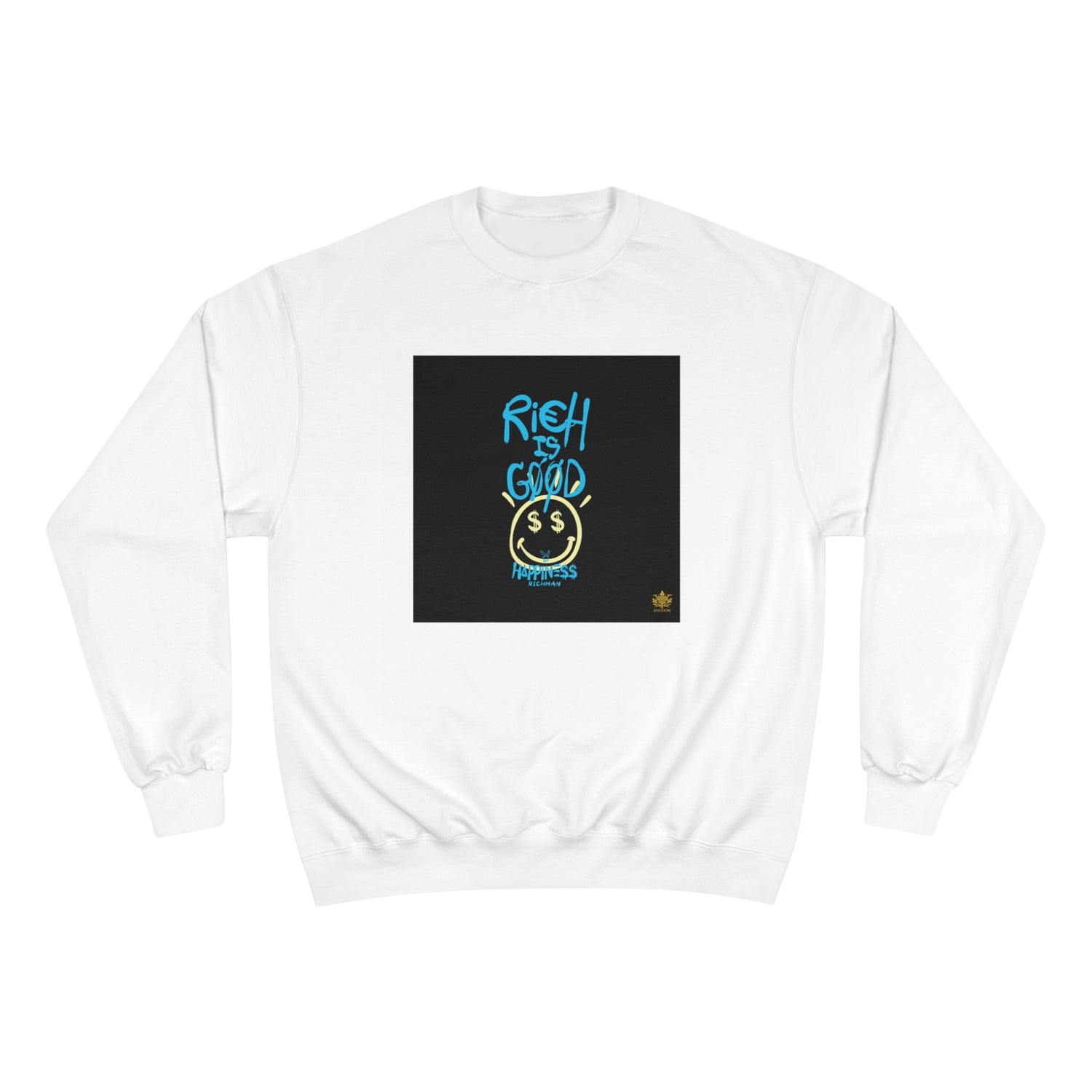 Kngdom &quot;DRIP&quot; (RICH IS GOOD HAPPINESS) - Unisex Champion Sweatshirt W/ Kngdom Logo