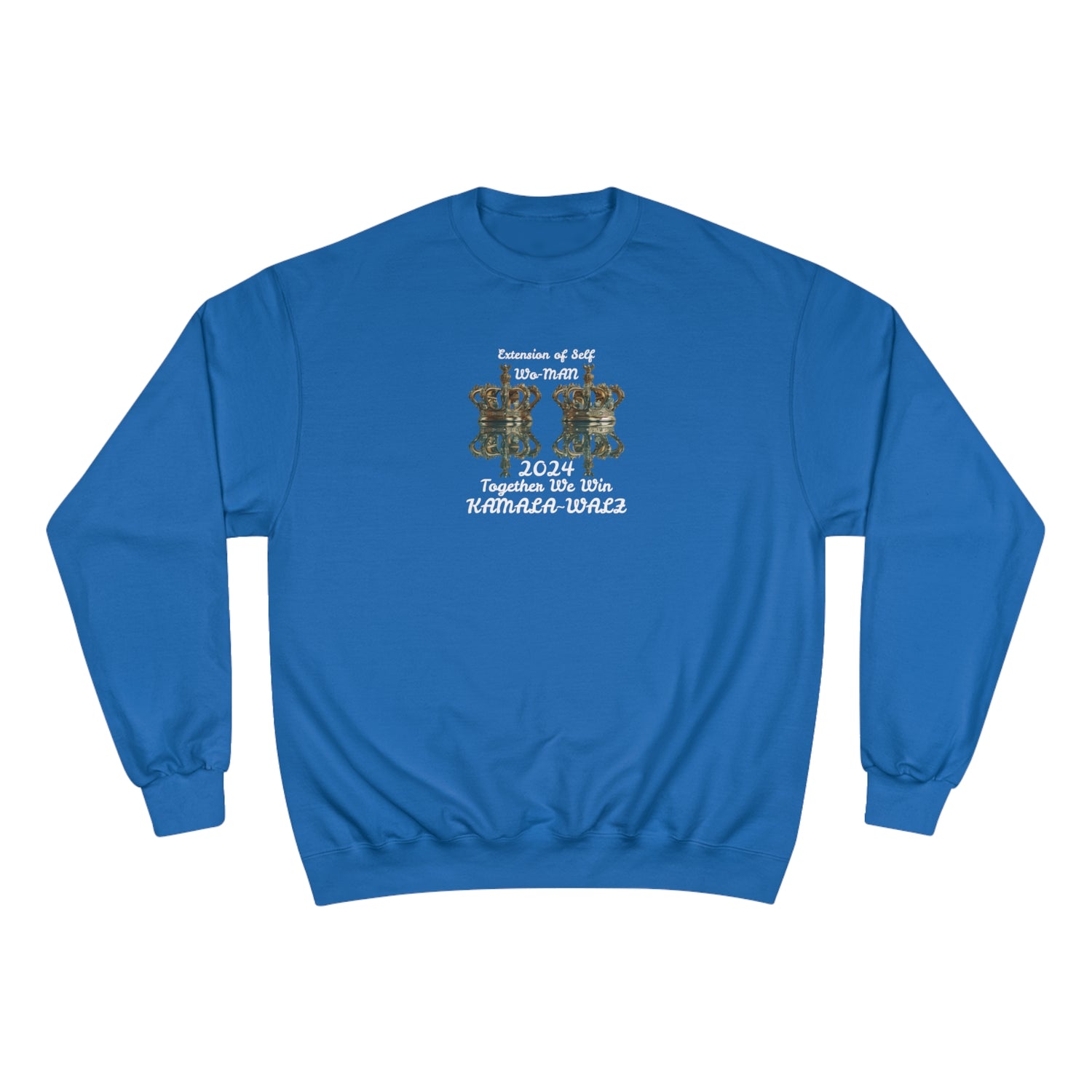 &quot;Extension of Self Wo-MAN.Together We Win&quot; KAMALA~WALZ 2024(QUOTE)- Unisex Champion Sweatshirt W/ Kngdom Logo