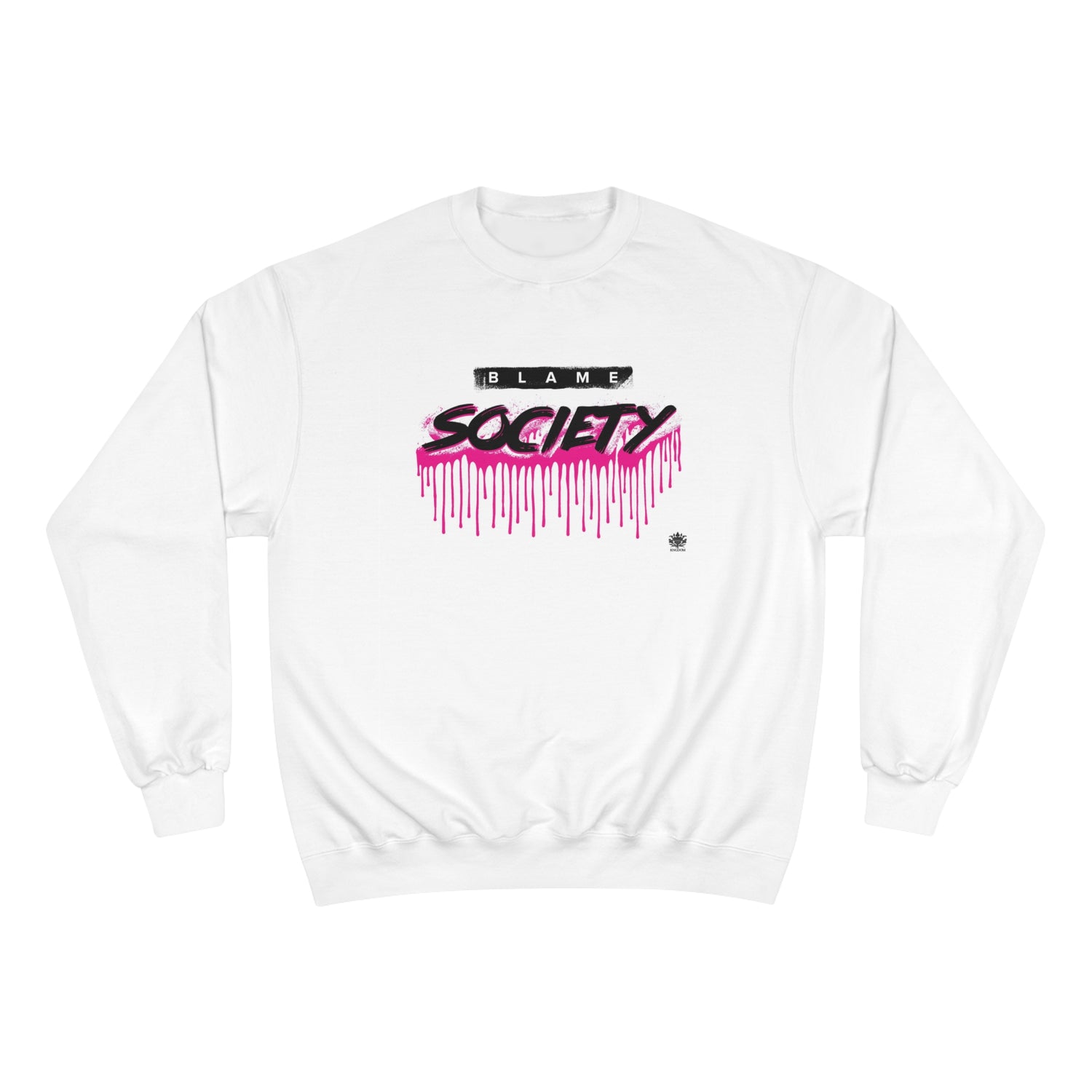 Kngdom &quot;DRIP&quot; (Blame Society) - Unisex Champion Sweatshirt W/ Blk Kngdom Logo