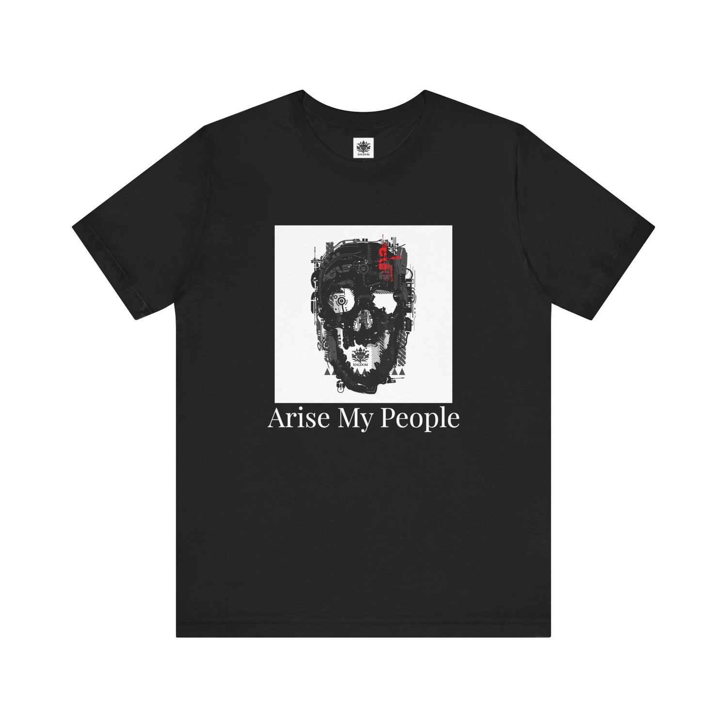 EZEKIEL 37 &quot;Arise My People&quot;- Unisex Jersey Short Sleeve Tee (Front Side Skull Cyborg Design Image W/ &quot;Arise My People&quot; White Letter Print-Back Side Black W/ White BG Kngdom Logo)