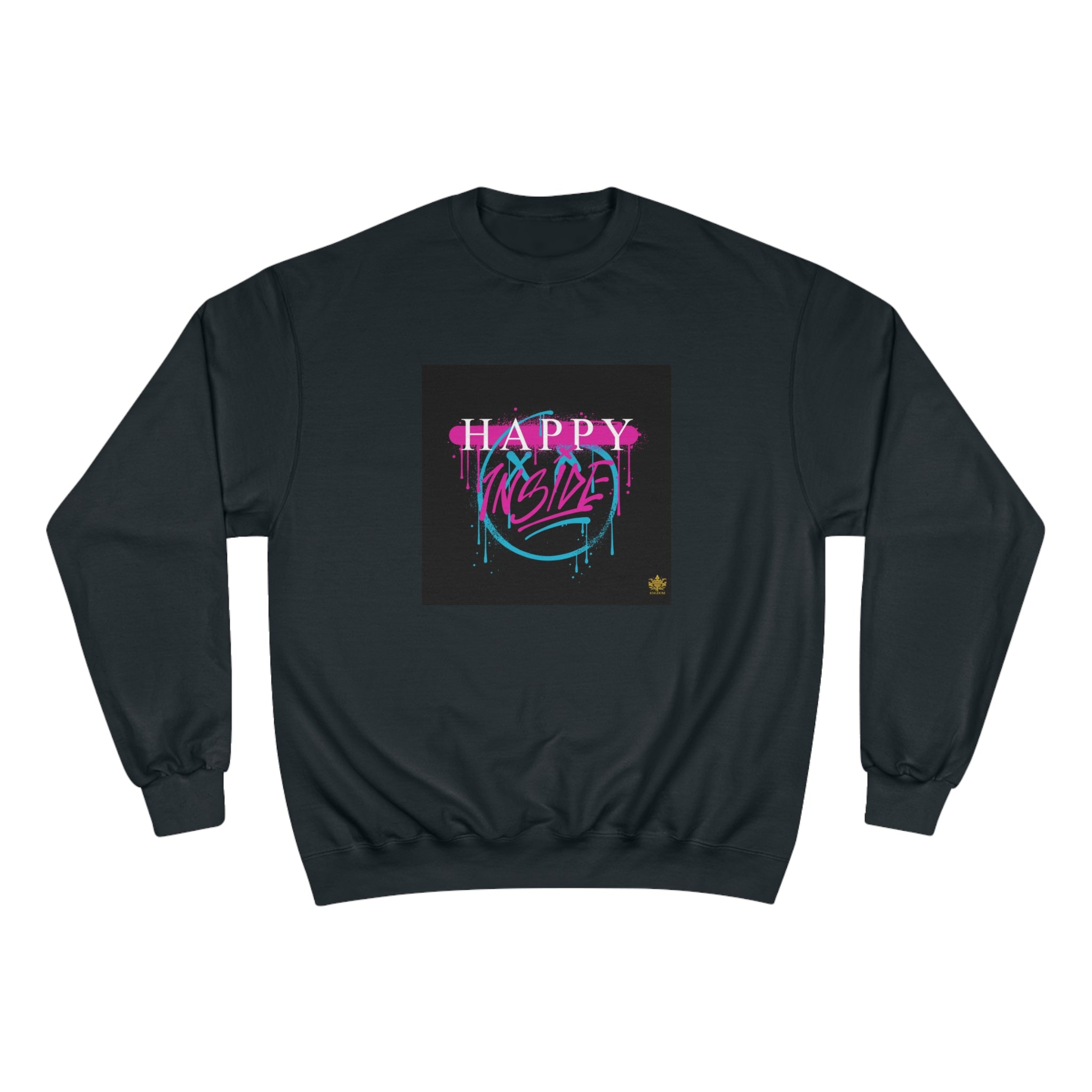 Kngdom &quot;DRIP&quot; (HAPPY INSIDE) -Unisex Champion Sweatshirt W/ Kngdom Logo