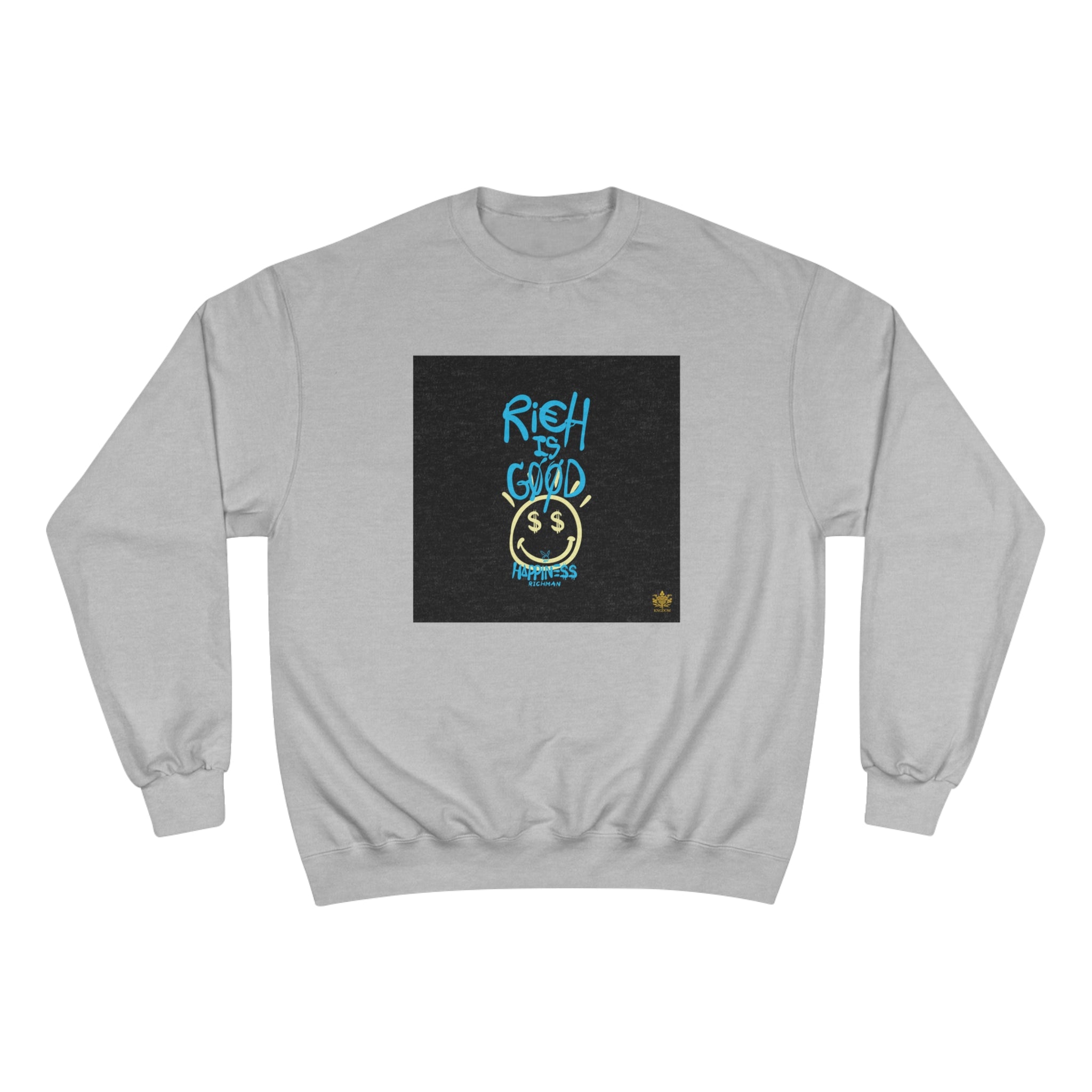 Kngdom &quot;DRIP&quot; (RICH IS GOOD HAPPINESS) - Unisex Champion Sweatshirt W/ Kngdom Logo