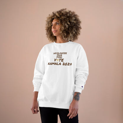 &quot;DECOLONIZE YOUR MIND&quot; VOTE KAMALA 2024- Unisex Champion Sweatshirt W/ Kngdom Logo